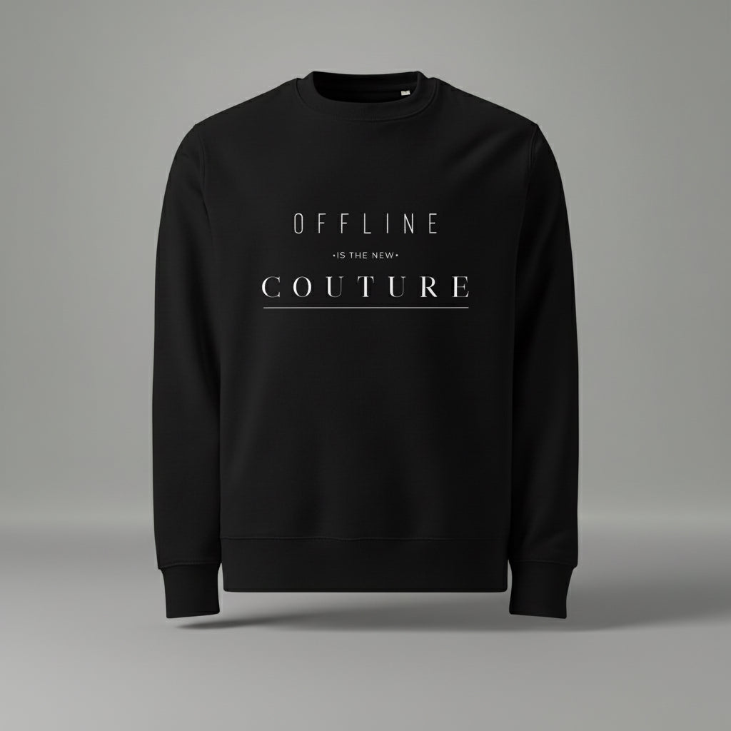Black sweatshirt with text 'OFFLINE IS THE NEW COUTURE "