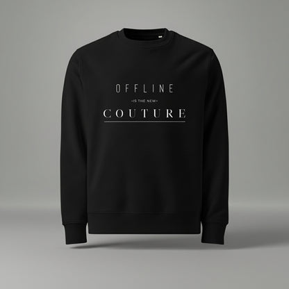 Black sweatshirt with text 'OFFLINE IS THE NEW COUTURE "