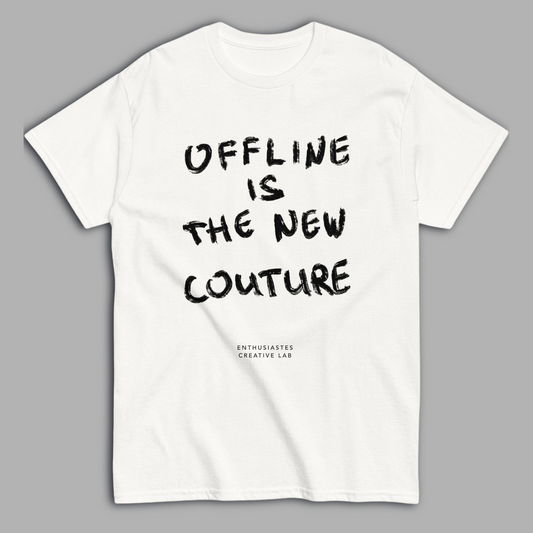 Handwritten ‘Offline is the new couture’ Unisex white