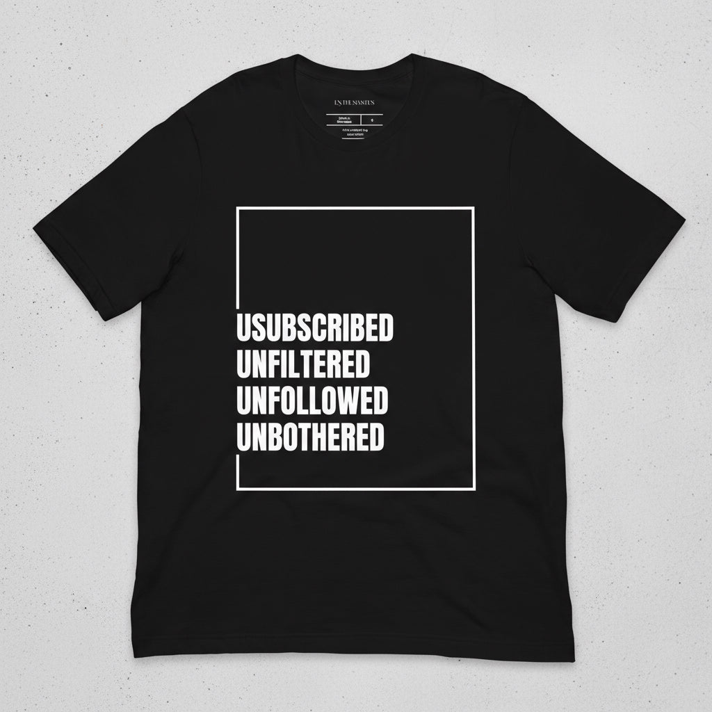 T-shirt woth steong text unfiltered unbothered 