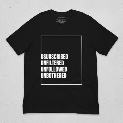 T-shirt woth steong text unfiltered unbothered 