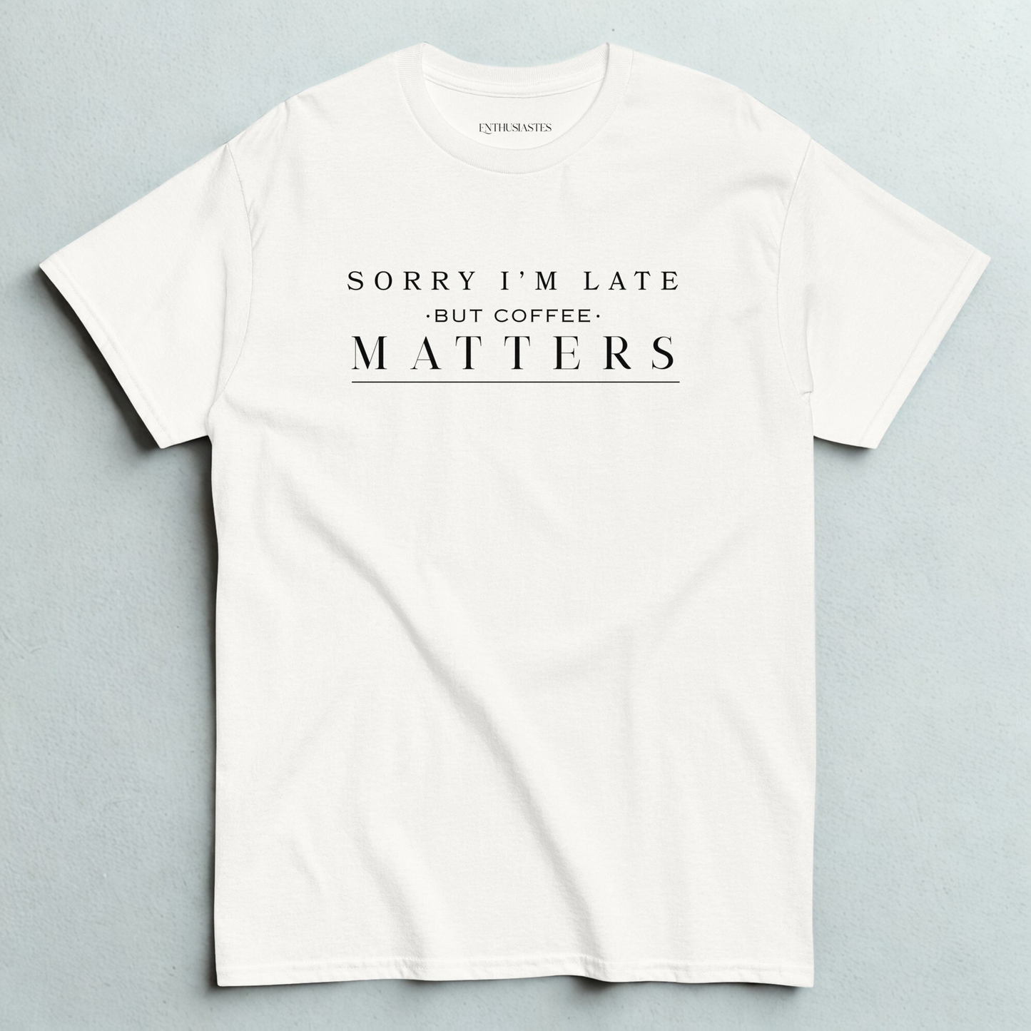 Sorry I’m Late - unisex