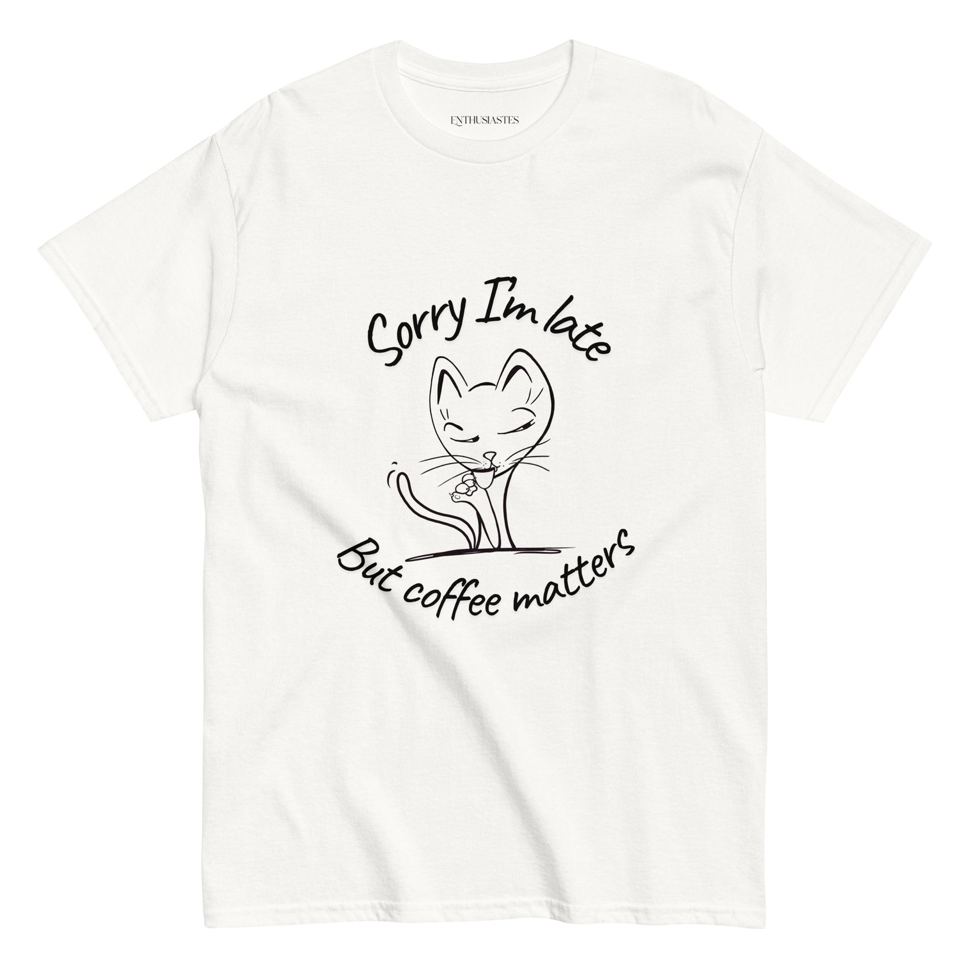 T-shirt with text ‘sorry I’m late but coffee matters’ including arrogant cat.