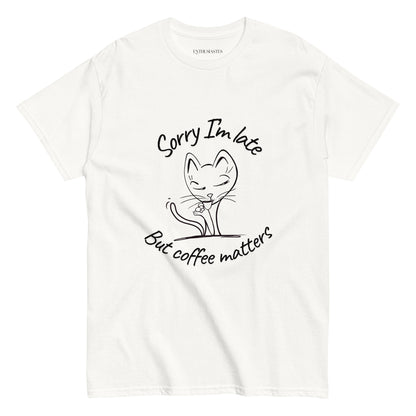 T-shirt with text ‘sorry I’m late but coffee matters’ including arrogant cat.
