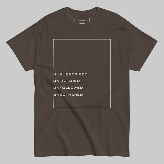 T-shirt with tex unsubscribed unfiltered unfolloed unbothered