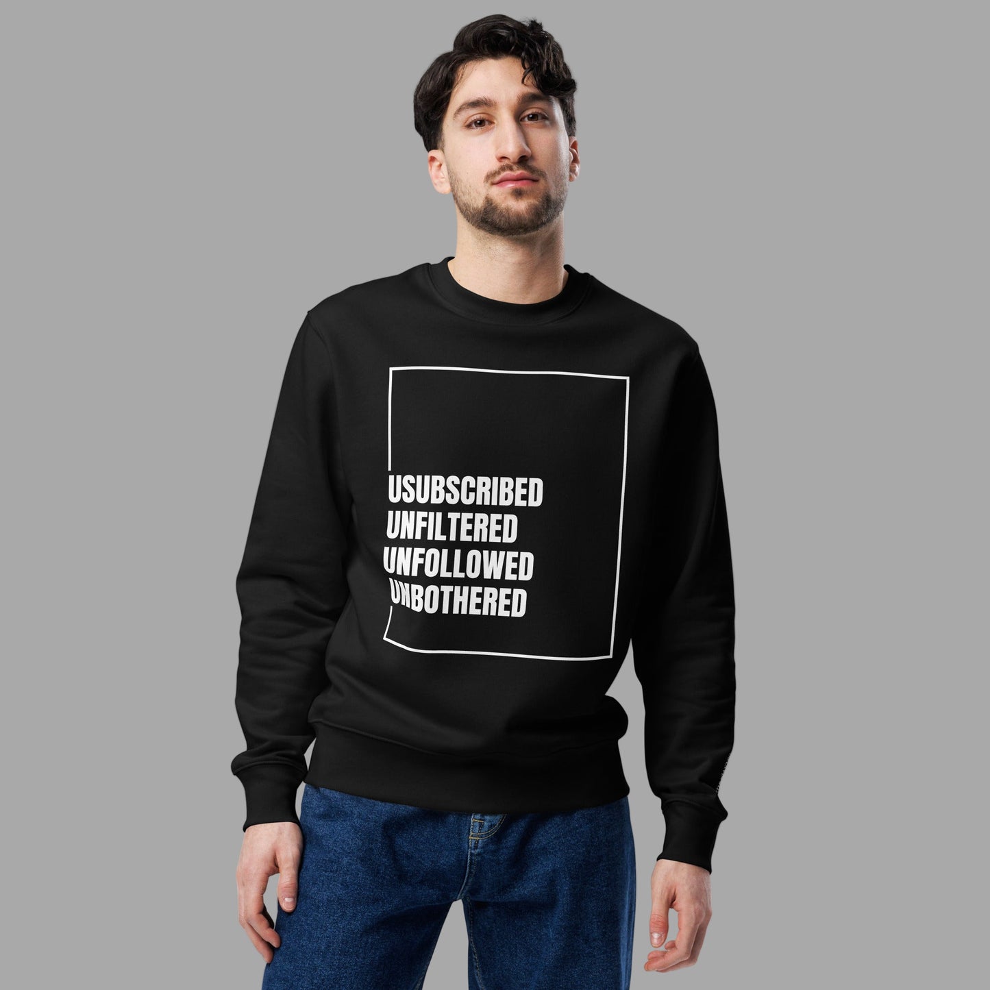 sweatshirt with text unsubscribed unfiltered unfollowed unbothered